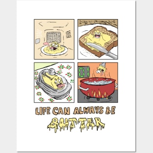 Life Can Always Be Butter Posters and Art